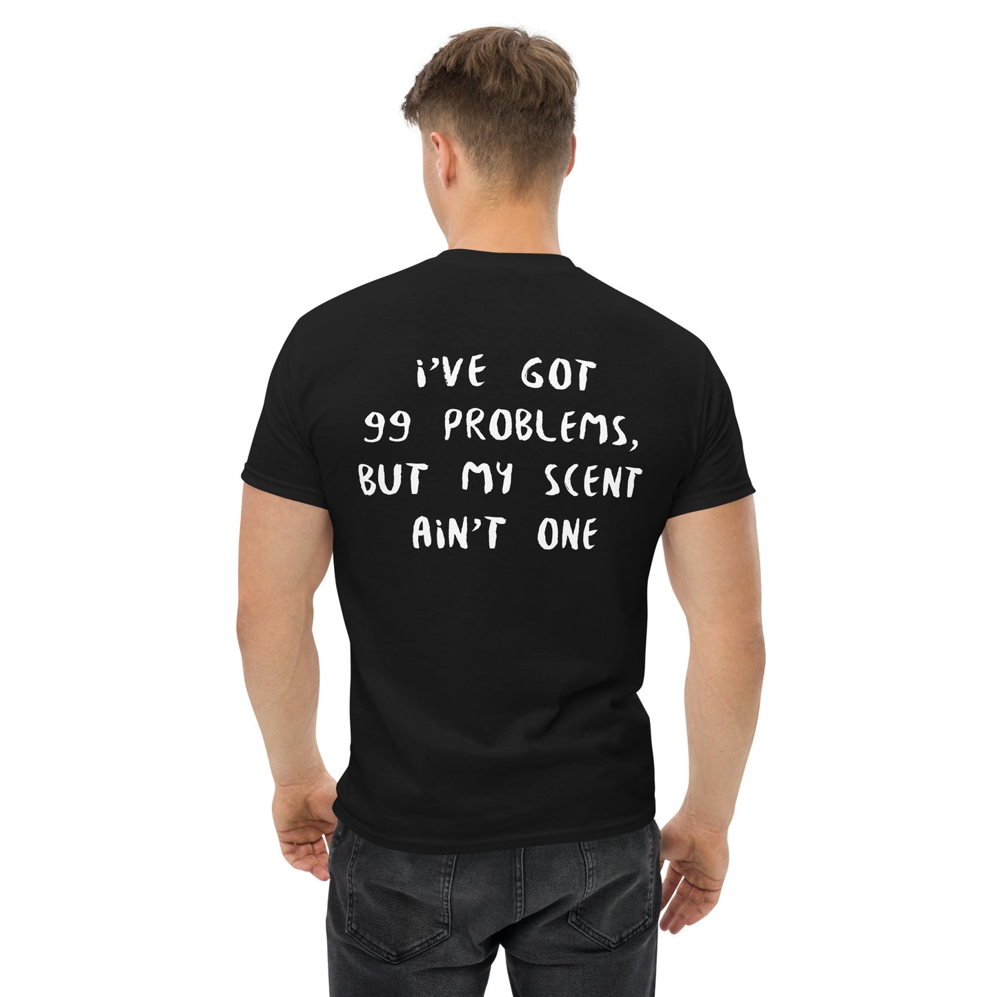 I've Got 99 Problems, but My Scent Ain't One - Shirt
